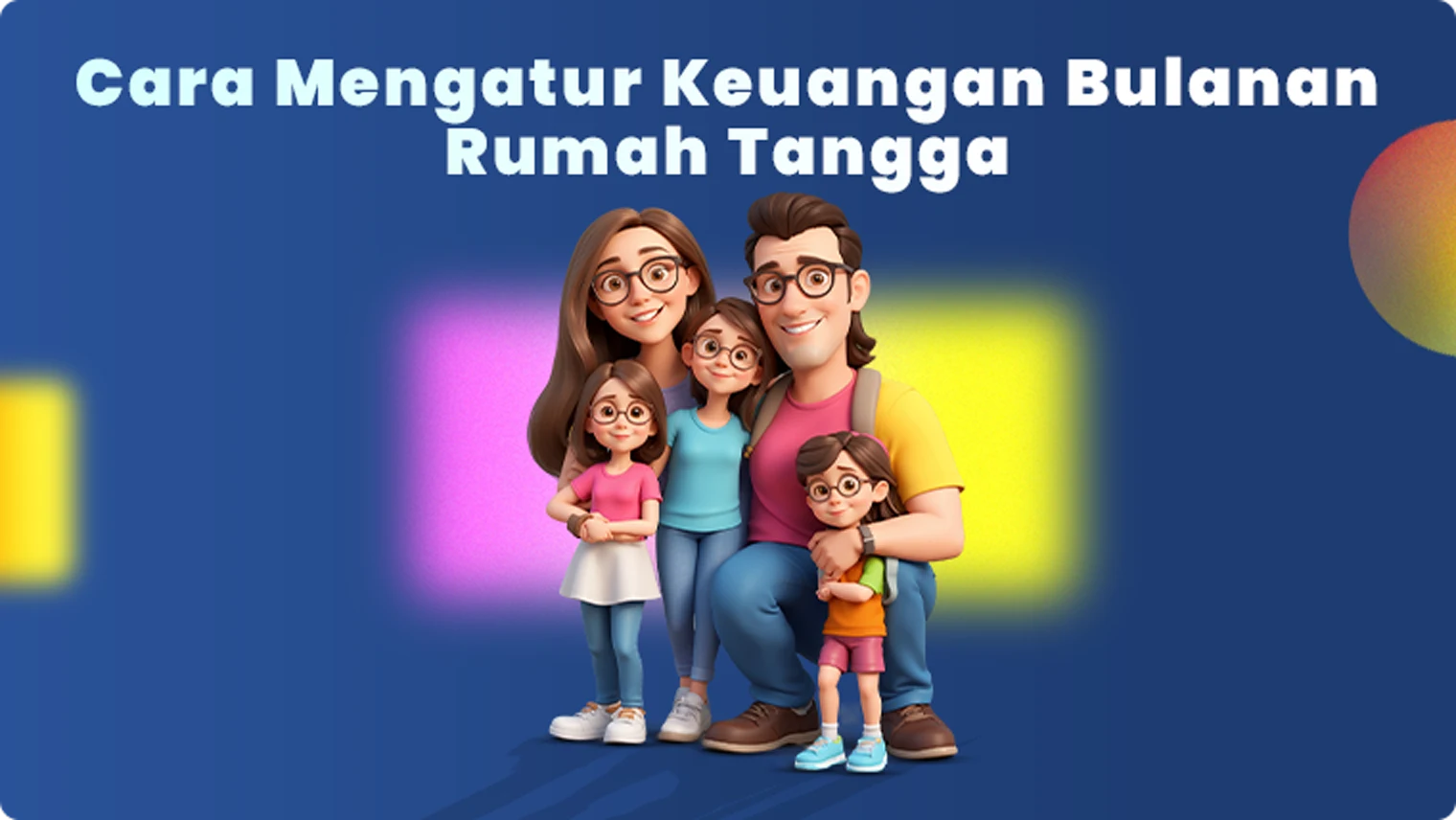 Ilustrasi Keluarga tentang Cara Mengatur Keuangan Bulanan Rumah Tangga